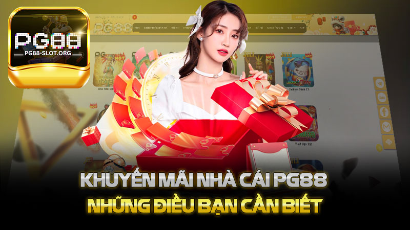 Khuyến mãi nhà cái PG88 - Những điều bạn cần biết để tận dụng tối đa